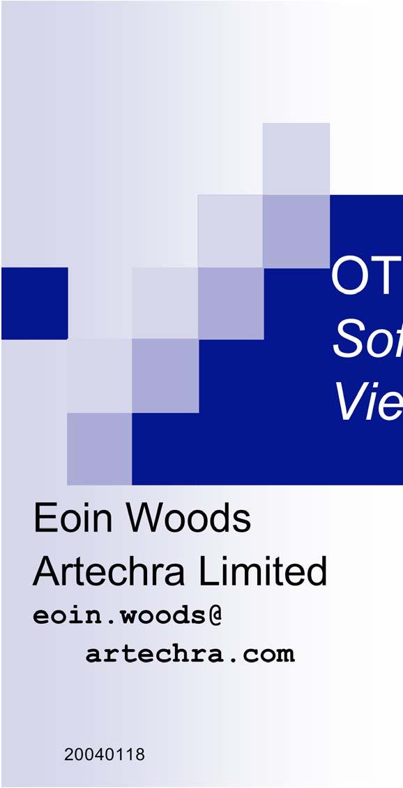 Eoin Woods Artechra Limited OT2004 - TU1 Software Architecture Using Viewpoints and Perspectives Nick