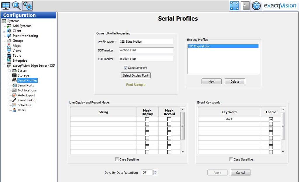 Motion Detection/Serial Profile Configuration 1. In exacqvision Client, open the Serial Profiles page. 2. Click New to create a new profile. 3. For Profile Name, enter ISD Motion. 4.