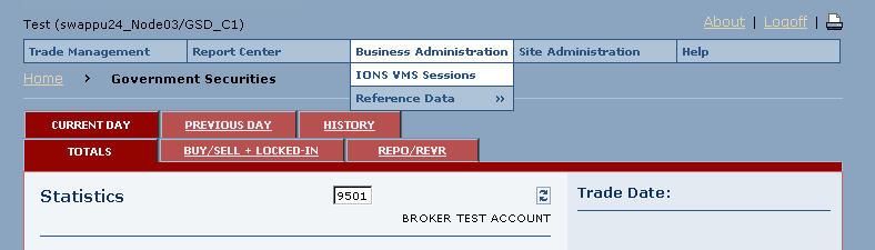 13. BUSINESS ADMINISTRATION FUNCTION The Business Administration function allows you to access the IONS VMS Sessions and Reference Data regarding Participant, Securities, and Products Information.