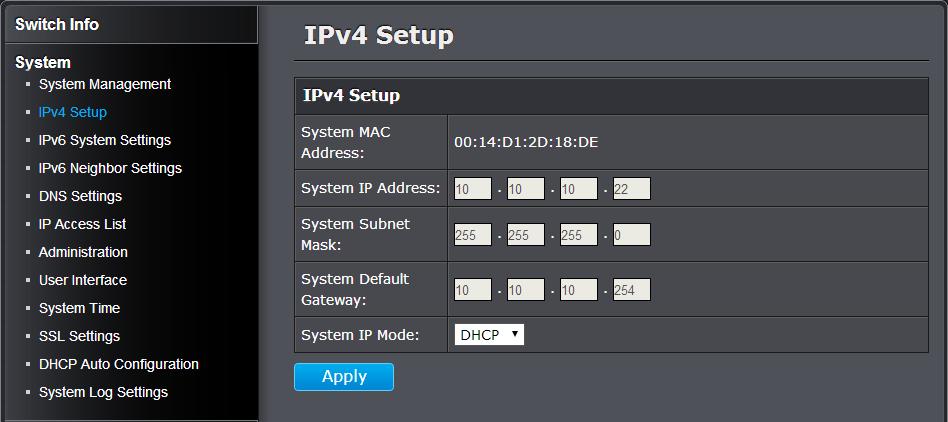 Set your IPv4 settings System > IPv4 Setup This section allows you to change your switch IPv4 address settings.