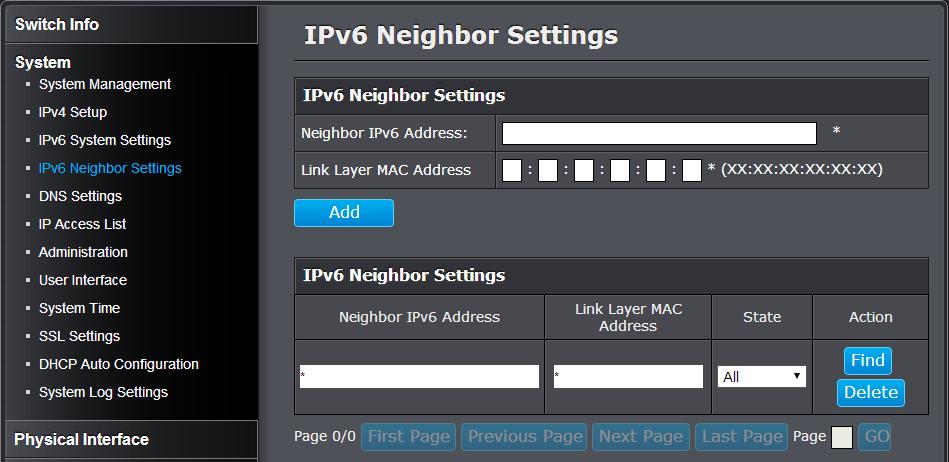 Add IPv6 neighbors System > IPv6 Neighbor Settings These settings allows you to manually define IPv6 supported neighboring devices on your network.