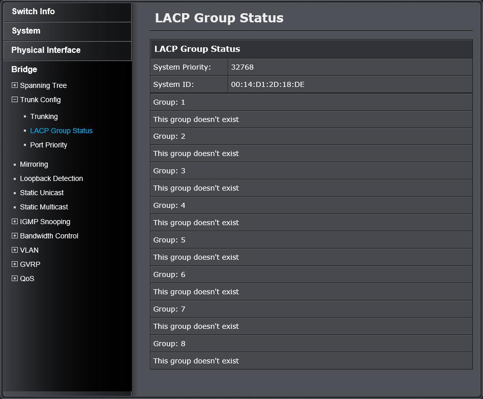 View your trunk group status information Bridge > Trunk Config > LACP Group Status Configure your port priority Bridge > Trunk Config > Port Priority LACP Group Status