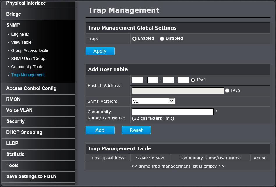 Configure the SNMP Trap Management SNMP > Trap Management A Host IP address is used to specify a management device that needs to receive SNMP traps sent by the switch.