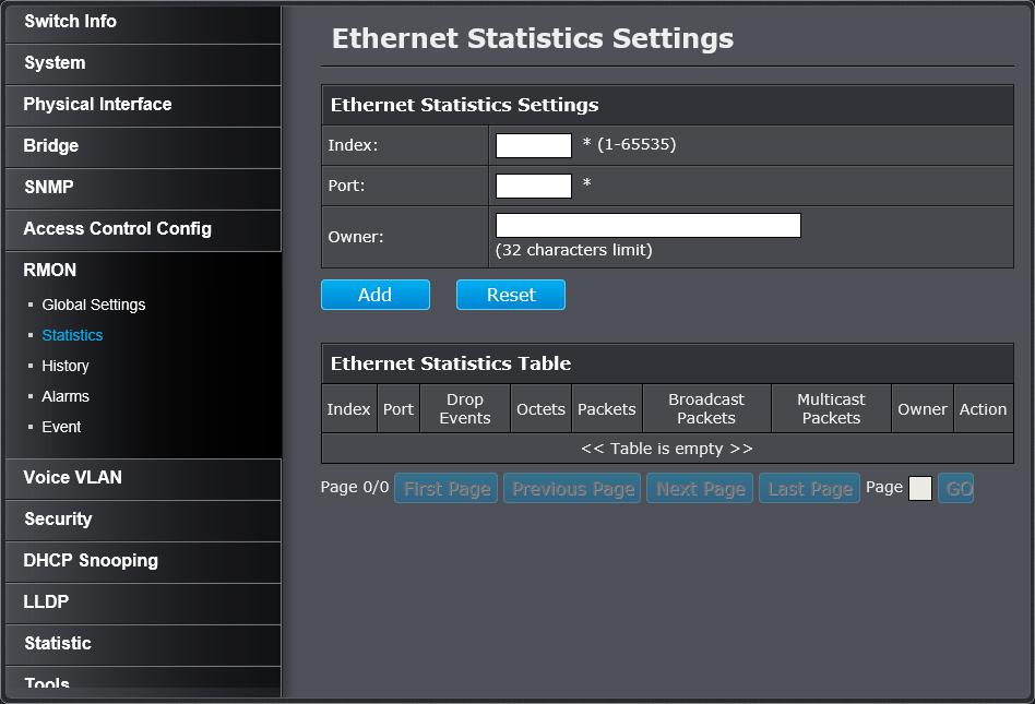 Configure parameters for RMON Ethernet statistics RMON > Statistics You can remotely view individual port statistics with RMON by using your SNMP NMS software and the RMON portion of the MIB tree.