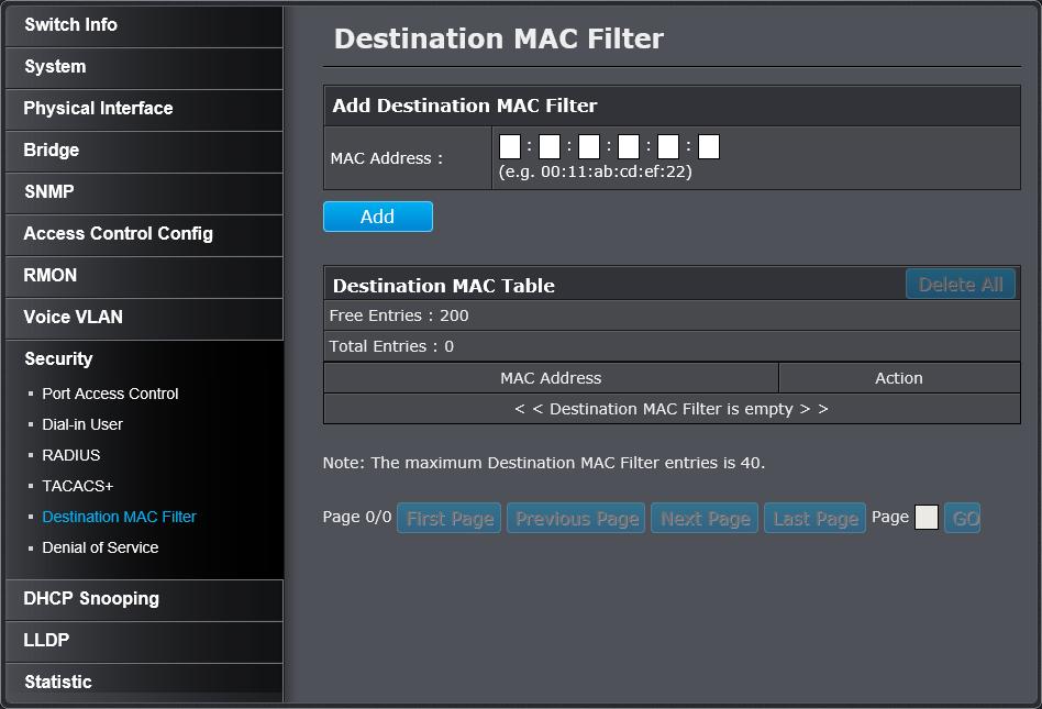 Destination MAC Filter Security > Destination MAC Filter This section contains an explanation of the Destination MAC Filter feature as well a procedure for configuring it.