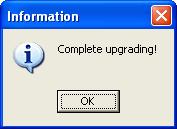 This message box will be displayed when upgrade is over, please