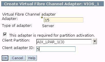 Each VIOS should own at least 1 number of 8Gb FC Adapter (FC#5735) and one Virtual FC Server Adapter to map it to the client LPAR.