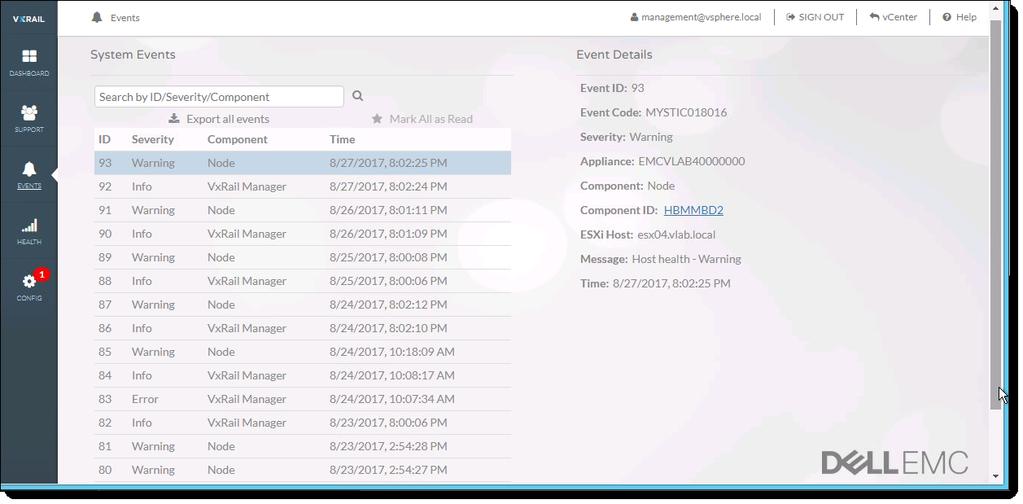 Viewing system events using VxRail Manager The EVENTS view of VxRail Manager allows you to locate and identify critical events, errors, and warnings on any appliance in the cluster.