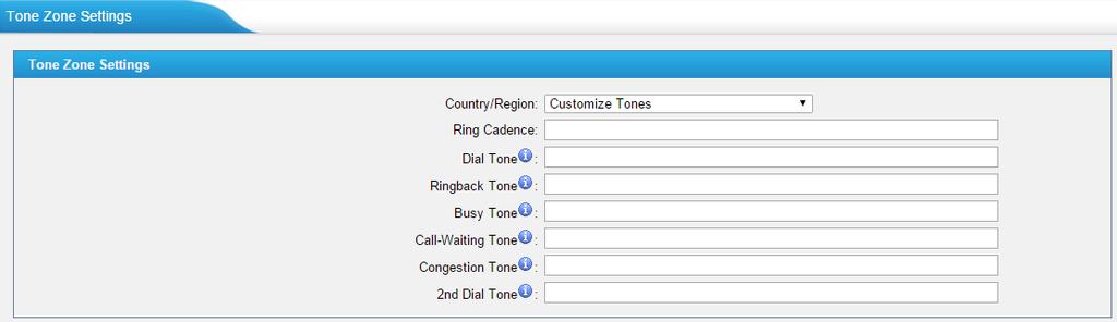 There are pre-programmed tone zone settings for some countries and regions. Users can simply find and select their country to get tone zone settings for the gateway.