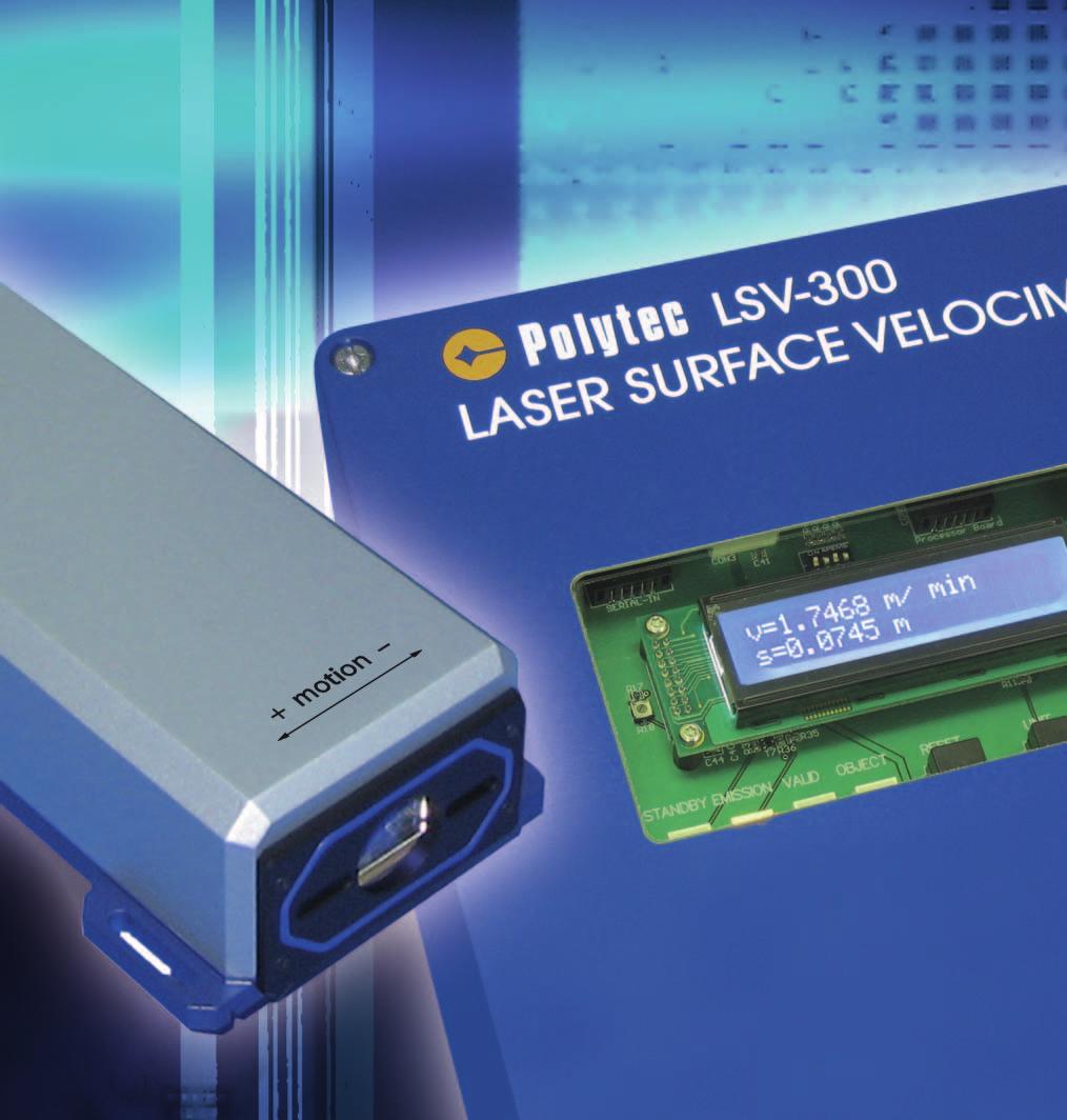 Non-Contact Speed & Length Measurement Key Benefits of the LSV-300 Heterodyne technology for high precision velocity and length measurements, where forward, reverse and standstill conditions persist