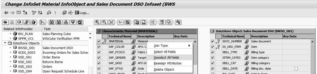 InfoSets 6.2 anywhere on the source object for which you want to deselect all of the fields. For example, we want to deselect all of the fields for the 0MATERIAL source object.
