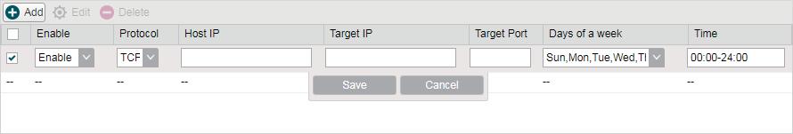 2. Click Add and create the filtering entries. Enable Protocol Host IP Target IP Target Port Days of a week Enable or disable the desired entry.