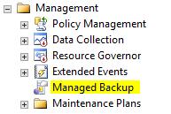 Managed Backups Managed Backups Introduced in SQL Server 2014.