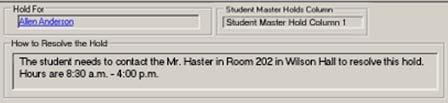 If the user does not have permissions to the Student Hold panel on the Student Holds window, the following is displayed in the panel: If the user has Add, Add and
