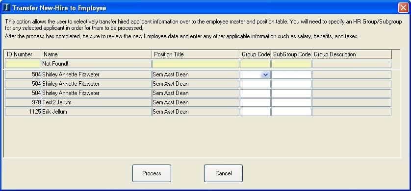 Transfer New-Hire to Employee The Transfer New-Hire to Employee window now includes the Group Code, Subgroup Code, and Group Description columns.