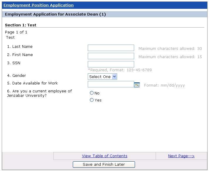 The online application form is created using Form Builder 2.0 in the Employee Management portlet and varies according to the position and your organization s needs.