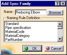 4. Click the Add Spec Family button. The Add Spec Family dialog box will display. 5. Click the Browser button next to the Name field.