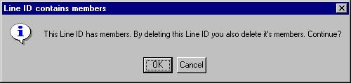 Select the line ID which you want to delete. (When you select a line ID all members that belong to it are highlighted.) 3.