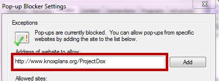 4. In the Pop-Up Blocker Settings Window, enter the Knoxplans site URL. 5. Click the Add button. 6. Click to Close the Pop-up Blocker Settings window. 7.