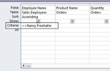 Click within the Criteria row of the Employee Name field and type: <>Nancy Freehafer Then