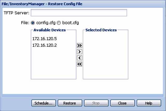 282 Using File Inventory Manager The File/Inventory Manager - Restore Config File dialog box appears 3 In the TFTP Server box, enter the host name or IP address of the TFTP server for the restore