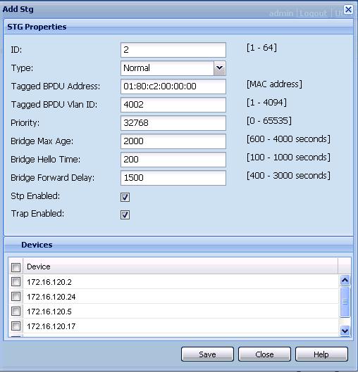 38 Using VLAN Manager 3 Insert values or select options in the option boxes appropriately 4 Click Save Add STG dialog