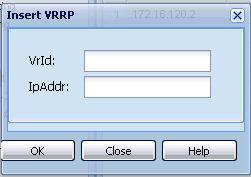 64 Using VLAN Manager Inserting a VRRP interface on a VLAN You can use VLAN Manager to insert a VRRP routing interface for a VLAN Before inserting the VRRP interface, ensure the VLAN has an assigned