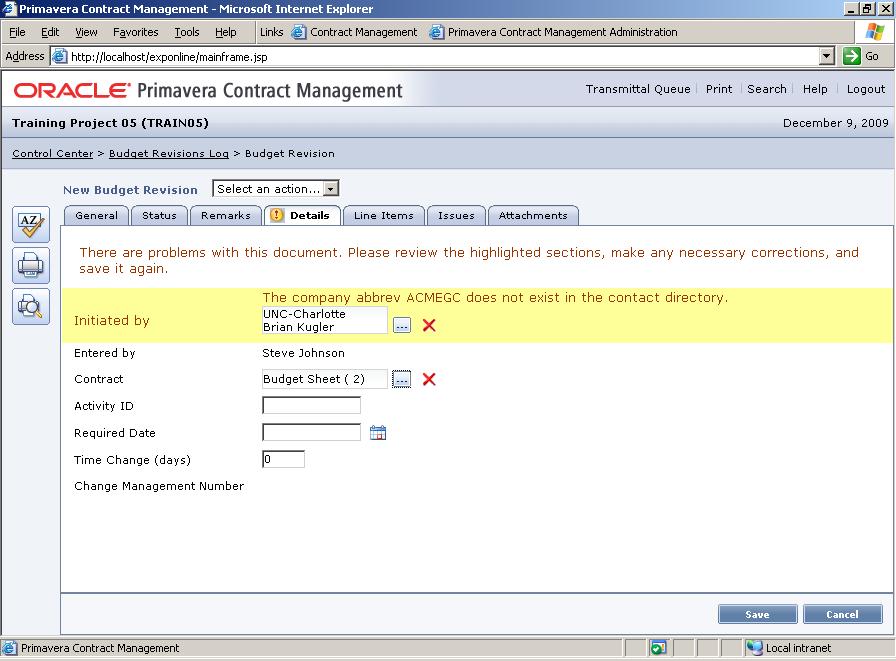 Validate the individual initiating the change Click on the Details tab Modify the Contact initiating the change 2009