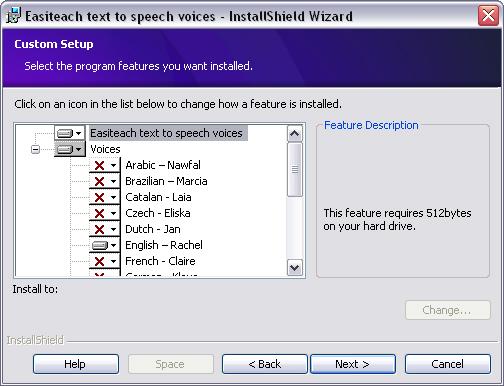 Custom Setup (Text to speech voices installer) The Custom Setup window will display. You can choose to install up to 2 voices.