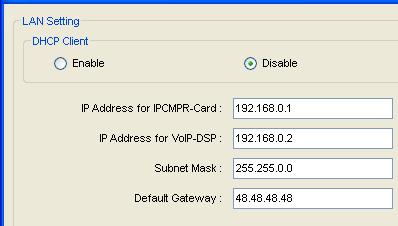 4.1.1 Assigning the IP Addressing Information When not using a DHCP server: a. Select Disable for the DHCP Client setting. b.