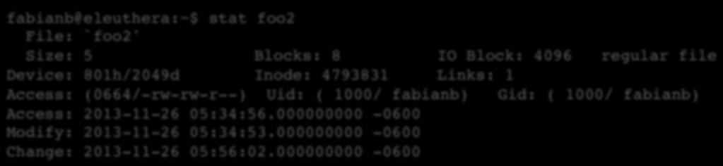 stat foo2 /* total size, in bytes */ File: `foo2' blksize_t st_blksize; /* blocksize for file system I/O */ Size: 5 blkcnt_t st_blocks; Blocks: /* 8 number of 512B IO Block: blocks 4096 allocated