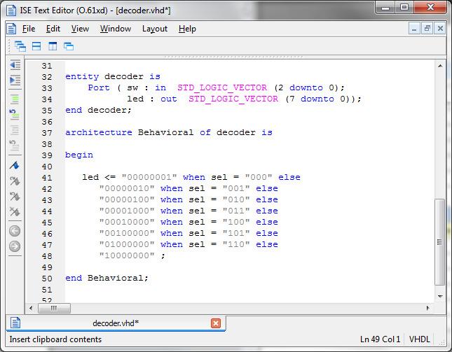 Add VHDL statements to describe the operation of the 3 to 8 decoder: In the Processes window (middle-left window of ISE Project Navigator) double-click on