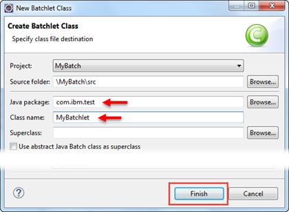 In the "Create Batchlet Class" wizard, provide the following: Java package: com.ibm.