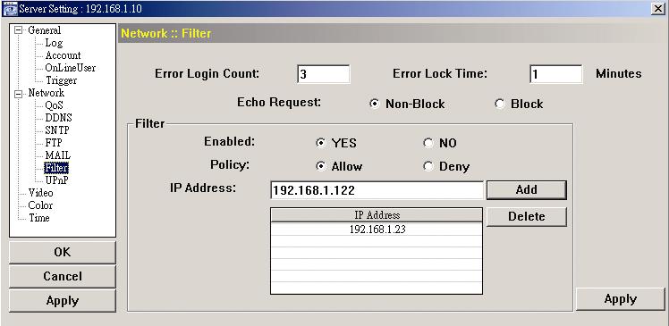 Add the E-mail address(s) of the assigned recipient(s). 4.2.5 Filter Choose to permit or block the IP address(es) which can access this camera.