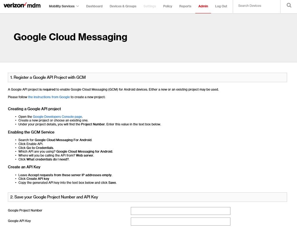 Google Cloud Messaging Configure Google Cloud Messaging to enable over-the-air Android device administration.