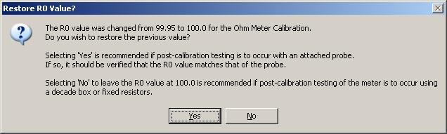 Press yes to return R0 to its original value or press no to leave R0 set to 100.00 ohms. 4.3. Probe Calibration There are two methods of calibrating the probe to the meter.