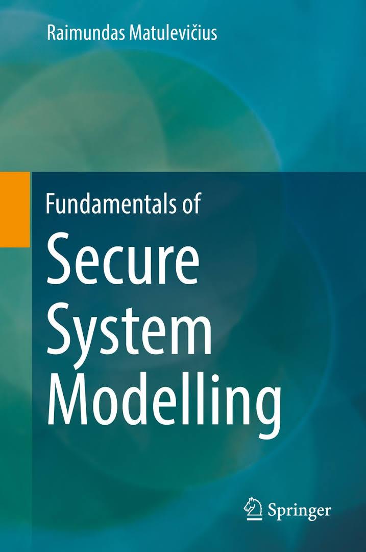 Fundamentals f Secure System Mdelling Springer, 2017 Chapter 3: Security Risk Raimundas Matulevičius University f Tartu, Estnia,