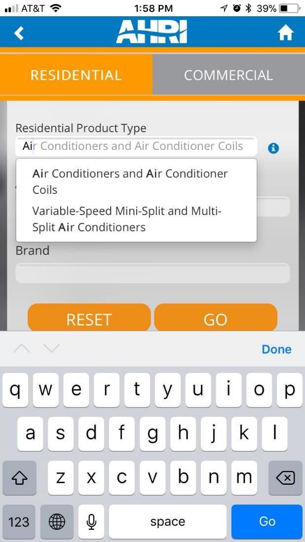 25 3. Begin to type the Product Type into the text box. Associated matches will be displayed in a drop down. 4. Input either the AHRI Reference Number or the Brand and Model Number combination.