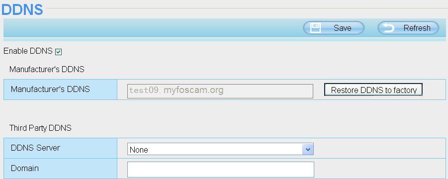 4.4.2 DDNS FOSCAM camera has embedded a unique DDNS domain name when producing, and you can directly use the domain name, you can also use the third party domain name.