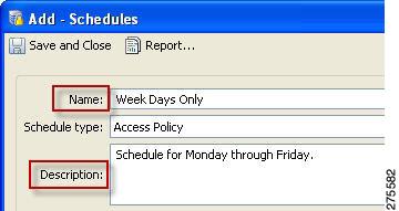 For example, you can create a basic access policy schedule for the weekdays, an additional schedule for the weekend, and a third that denies access for specified holidays when the building is closed.