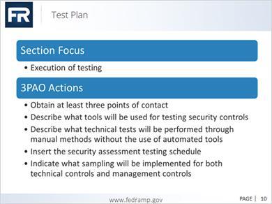 1.10 Test Plan Transcript Title Test Plan Section Focus, 3PAO Actions Section Focus Execution of testing 3PAO Actions Obtain at least three points of contact Describe what tools will be used for