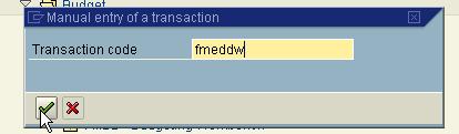 In the popup box, type the transaction name and click the green check mark: You now have transaction FMEDDW in your Budget Stuff folder.