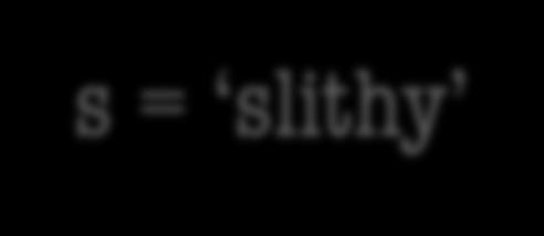 Things that Work for All Sequences s = slithy x = [, 6, 9, 6,, ] s.index( s ) s.