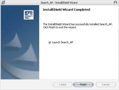 ESV16 Quick Installation Guide 15 Once the installation is complete, check the Launch the Search AP