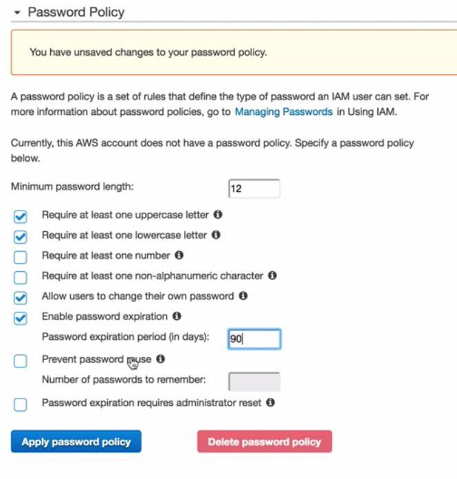 IDENTITY AND ACCESS MANAGEMENT (IAM) & SECURITY GROUPS AWS Best practices advise a password with 14 characters length.