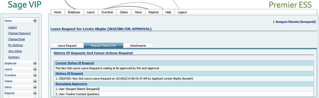 ESS Approver Training Leave Management 6 4.1.1 LEAVE REQUEST TAB The detail of the leave request can be viewed on the Leave Request tab. The and buttons are also available on this tab.