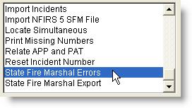74 FirePoint 8 Documentation You will see two procedures related to the State Fire Marshal. Run the "State Fire Marshal Errors" file first.