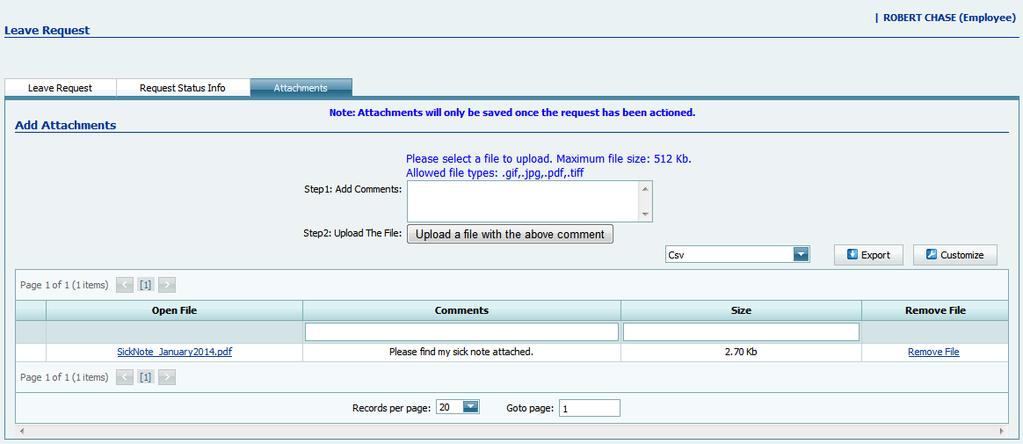 ESS User Training Leave Management 7 Once a file has been uploaded, it will display in the bottom section of this screen. You can click on the file to open and view it.