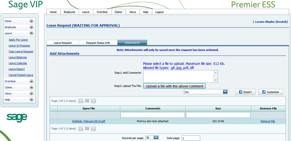 ESS User Training Leave Management 13 5.2.3 ATTACHMENTS TAB Any documents that you have attached before you submitted the leave request can be viewed on the Attachments tab.