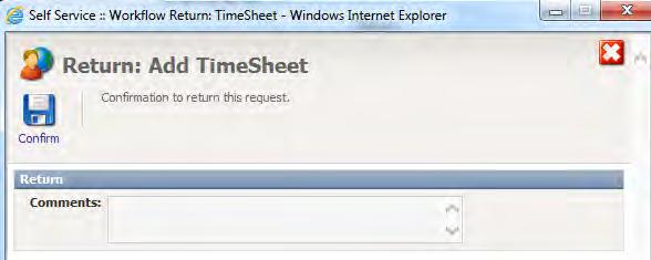 Return button Managers also have the ability to Return the Timesheet request back to the sender.